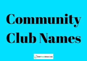 Read more about the article 522 Community Club Names