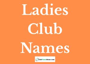 Read more about the article 495 Ladies Club Names