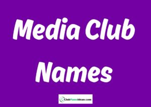 Read more about the article 464 Media Club Names