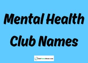Read more about the article 311+ Mental Health Club Names