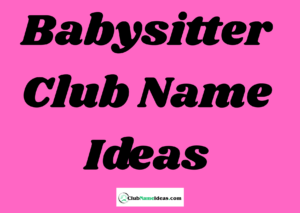 Read more about the article 414 Babysitter Club Name Ideas