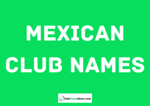Read more about the article 462 Mexican Club Names